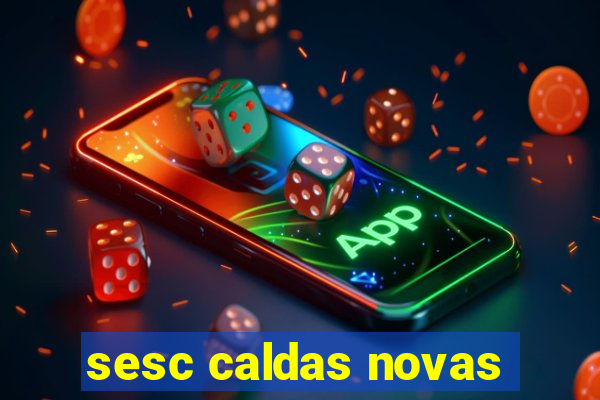 sesc caldas novas